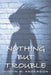 Nothing But Trouble by Justin M. Anderson