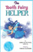 The Tooth Fairy Helper: The Tooth Fairy Helper's Helper by Renee Allen Dyken