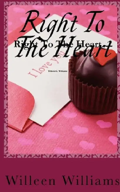 Right To The Heart by Willeen G. Williams