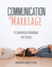 Communication in Marriage: A Companion Workbook for Couples by Marcus Kusi, Ashley Kusi