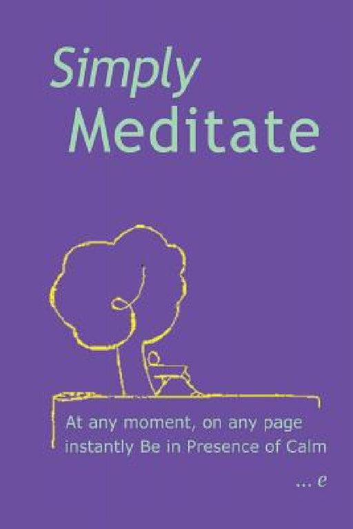 Simply Meditate by Estherleon Schwartz