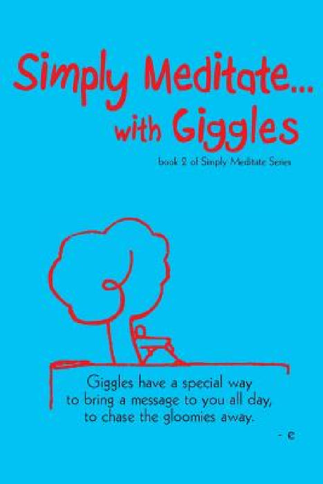 Simply Meditate With Giggles... by Estherleon Schwartz