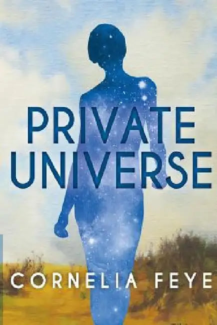Private Universe by Cornelia Feye