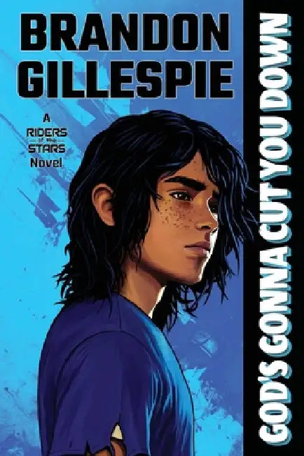 God's Gonna Cut You Down: A Dystopian Retro-Future Adventure by Gillespie, Brandon