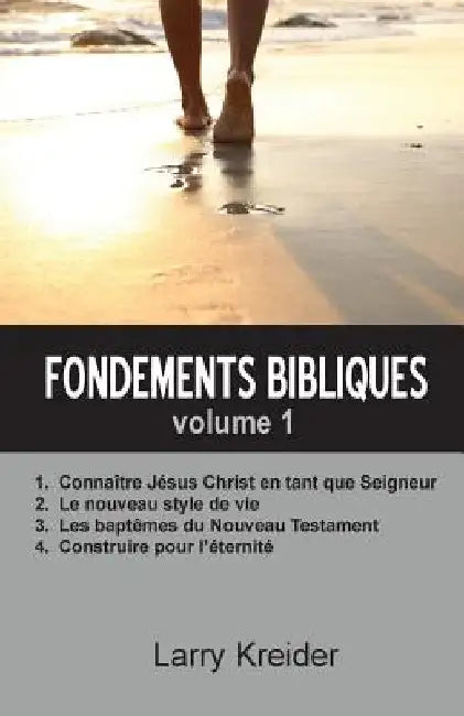 Fondements bibliques volume 1 by Kreider, Larry