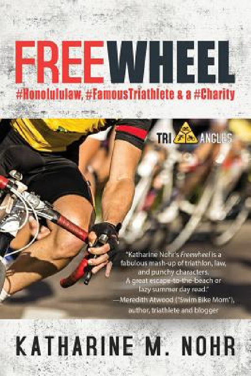 Freewheel: #HonoluluLaw, #FamousTriathlete, & a #Charity by Katharine M. Nohr