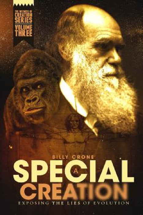A Special Creation: The Witness of Creation Series Volume Three by Billy Crone