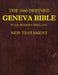 The 1560 Defined Geneva Bible: With Modern Spelling, New Testament by Brown, David L.