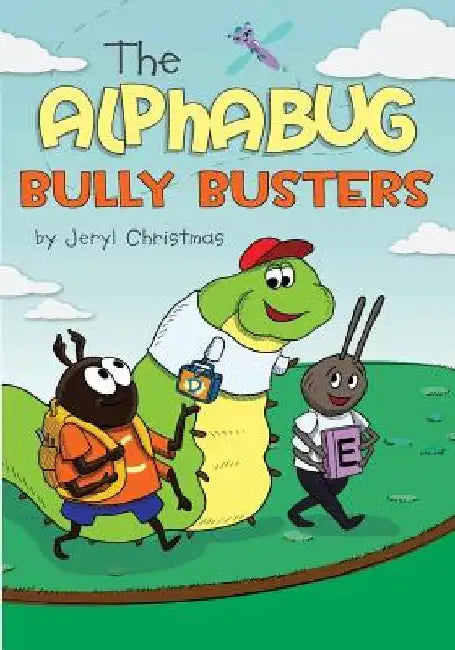 The Alphabug Bully Busters by Jeryl Christmas