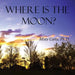 Where Is the Moon? by Misty Carty