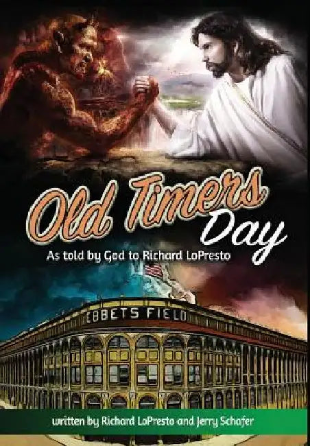 Old Timers Day: As Told by God to Richard LoPresto by Richard Lopresto