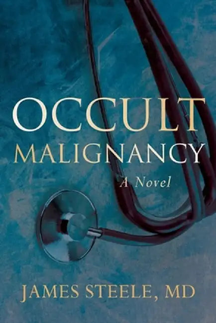 Occult Malignancy by James Steele