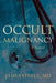 Occult Malignancy by James Steele