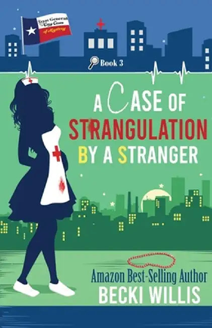 A Case of Strangulation: Texas General Cozy Mystery, Book 3 (Texas General Cozy Cases of Mystery) by Becki Willis