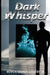 Dark Whisper: The Fire That Burns Within by Rufus Montgomery