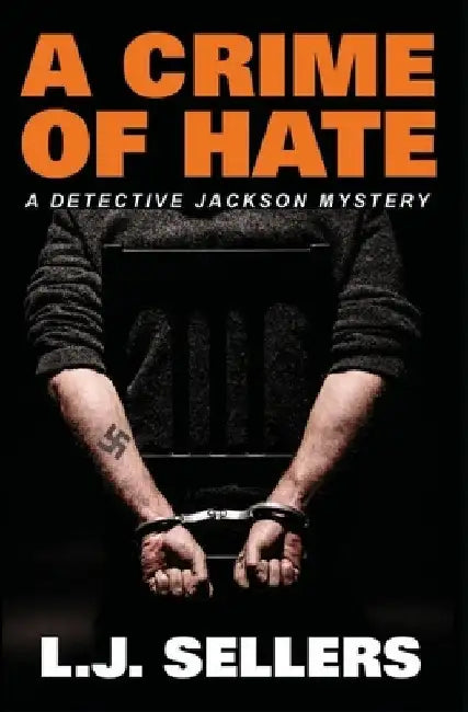 A Crime of Hate: (A Detective Jackson Mystery) by L. J. Sellers