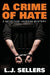 A Crime of Hate: (A Detective Jackson Mystery) by L. J. Sellers