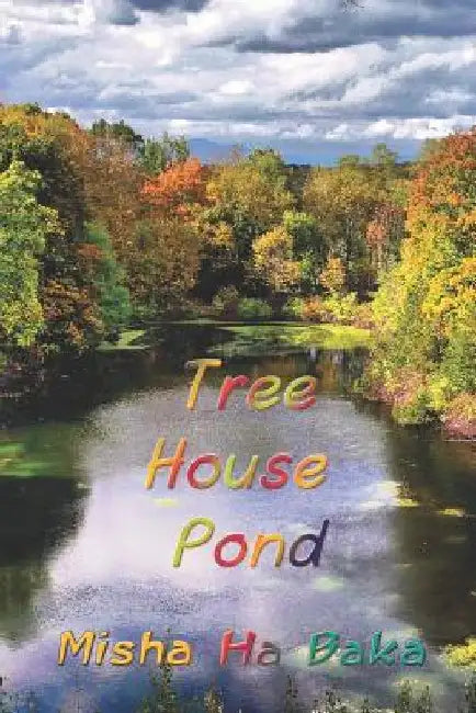 Tree House Pond by Misha Ha Baka