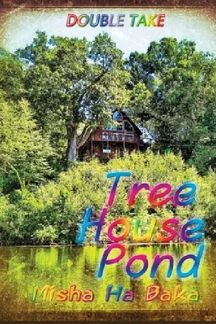 Tree House Pond: Double Take by Misha Ha Baka