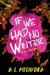 If We Had No Winter: A College Coming-of-Age Story by D. L. Pitchford
