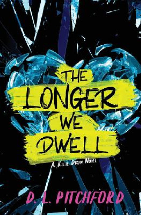 The Longer We Dwell: A College Coming-of-Age Story by D. L. Pitchford