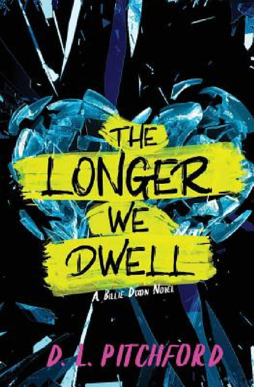 The Longer We Dwell: A College Coming-of-Age Story by D. L. Pitchford