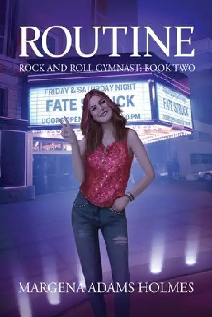 Routine: Rock and Roll Gymnast: Book Two by Adams Holmes, Margena