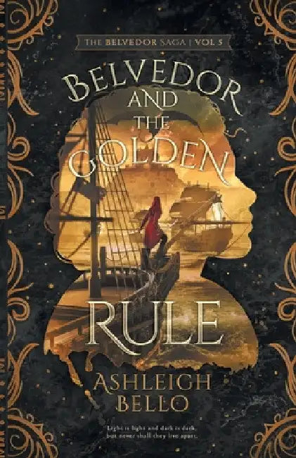 Belvedor and the Golden Rule: The Final Epic Battle by Ashleigh Bello
