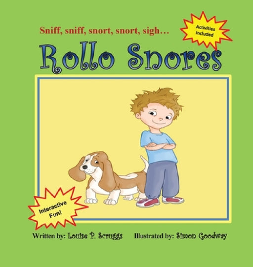 Rollo Snores: Sniff, sniff...snort, snort...sigh by Louise P. Scruggs, Simon Goodway