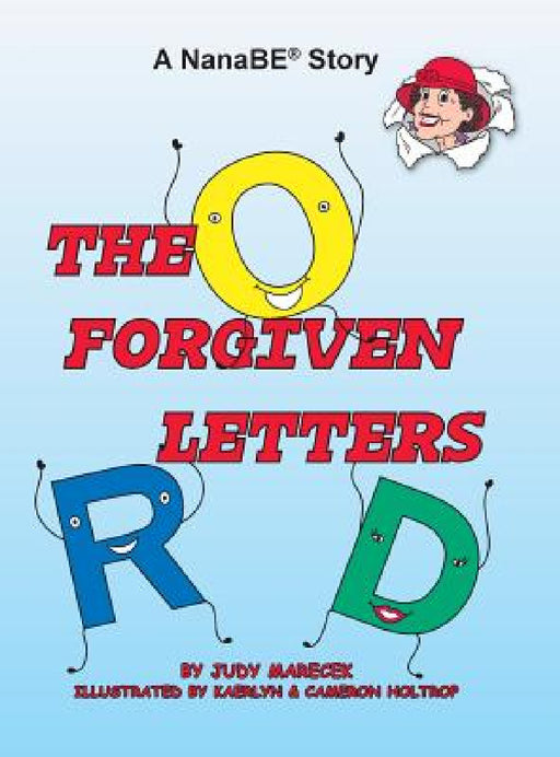 The Forgiven Letters by Judy Marecek, Kaerlyn Holtrop, Cameron Holtrop