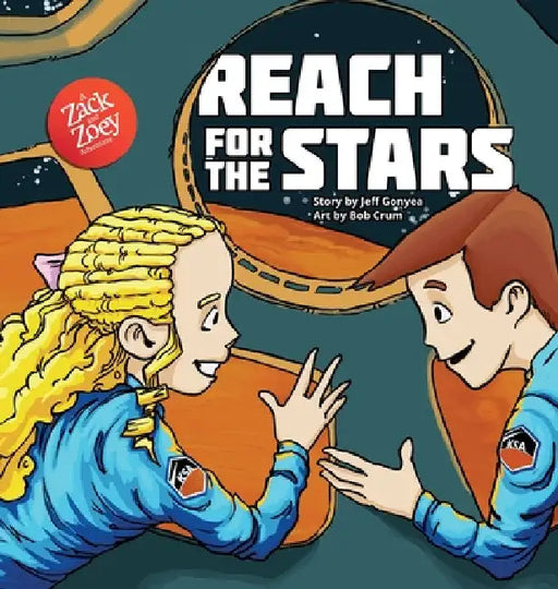Reach for the Stars: A Zack and Zoey Adventure by Jeff Gonyea