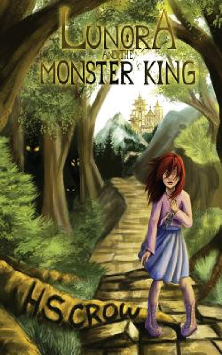 Lunora and the Monster King by H. S. Crow, Stephen Lybeck, Sierra Ashe Rottman