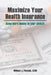 Maximize Your Health Insurance: Strategies to Keep More Money in your Pocket by William J. Pokluda