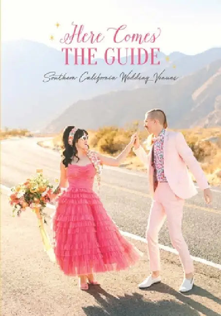 Here Comes the Guide: Southern California Wedding Venues by Jan Brenner, Jolene Rae Harrington, Jon Dalton