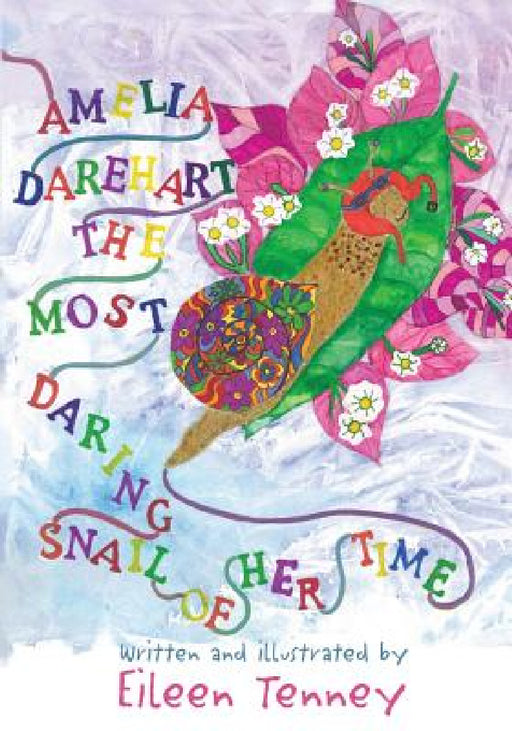 Amelia Darehart, The Most Daring Snail of Her Time by Eileen Will Tenney