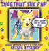 Chestnut the Pup: What I Would Say If I Could Talk by Anelda L. Attaway
