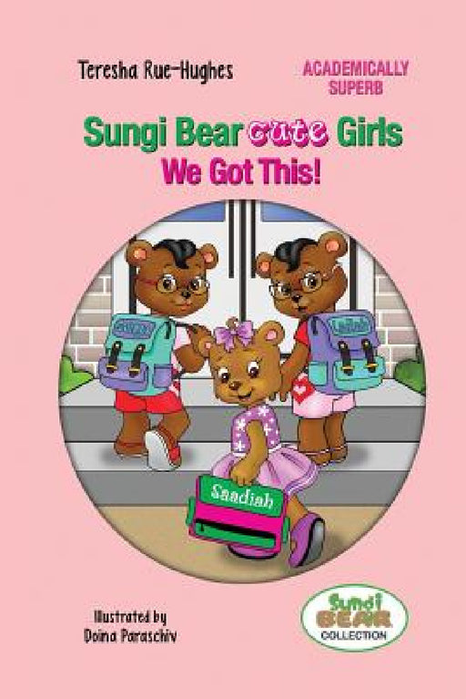Sungi Bear Cute Girls: We Got this! by Teresha Rue-Hughes