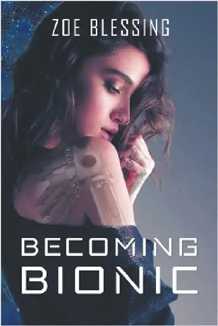 Becoming Bionic by Blessing, Zoe