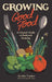 Growing Good Food: A Citizen's Guide to Backyard Farming by Acadia Tucker