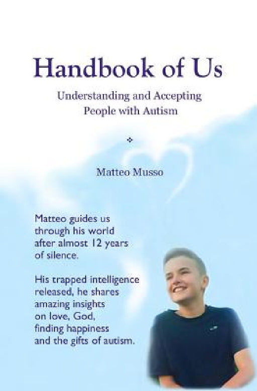 Handbook of Us: Understanding and Accepting People with Autism by Matteo Musso