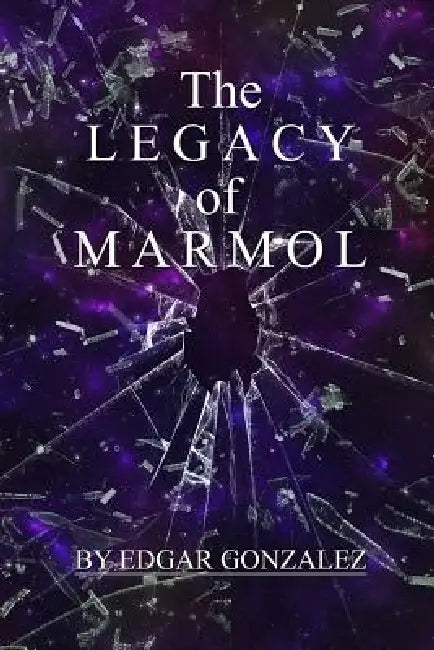 The Legacy of Marmol by Edgar Gonzalez