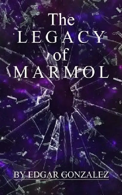 The Legacy of Marmol by Edgar Gonzalez