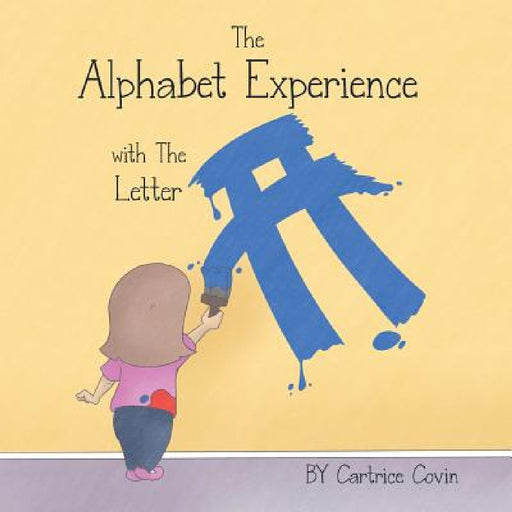 The Alphabet Experience with the Letter A by Cartrice Covin