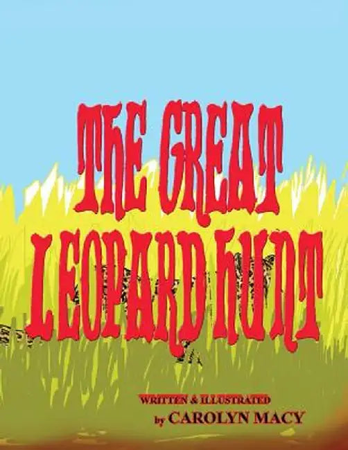 The Great Leopard Hunt by Carolyn Macy