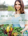 Healthy Delicious Food: A guide for plant- and meat-lovers alike to enjoy vegan, vegetarian and meat recipes by Rebecca Curry