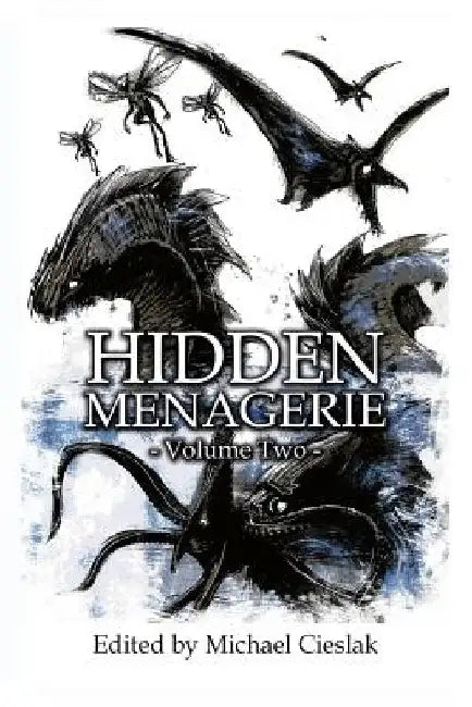 Hidden Menagerie Vol 2 by Michael Cieslak