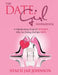 The Date, Girl! Workbook: A Self-discovery Guide for Women Who Are Dating Multiple Men by Stacii Jae Johnson