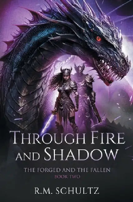 Through Fire and Shadow: Epic Fantasy - Dragon Rider by R. M. Schultz