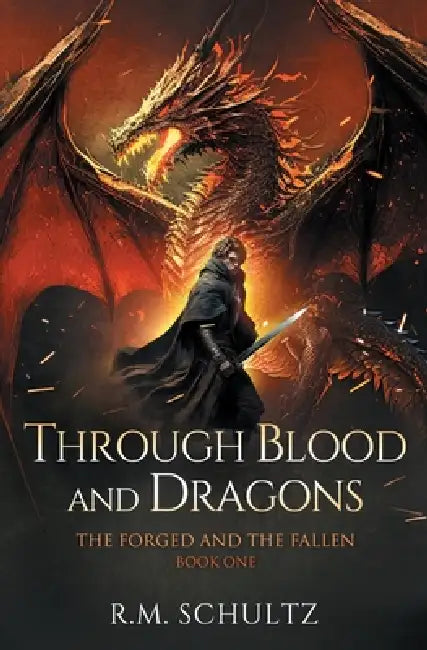 Through Blood and Dragons: Epic Fantasy - Dragon Rider by R. M. Schultz