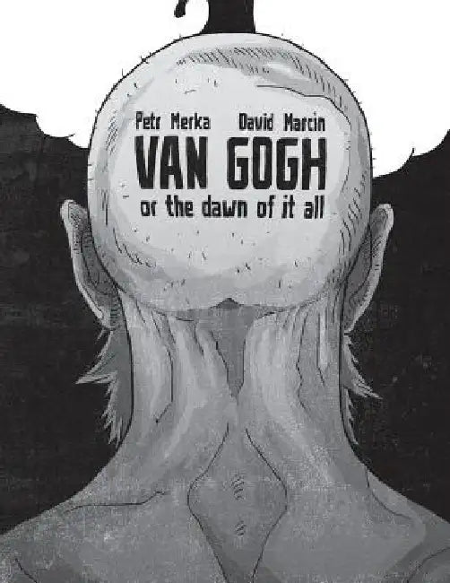 Van Gogh or The Dawn of It All by David Marcin